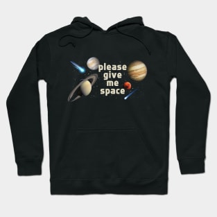 Please Give Me Space Hoodie